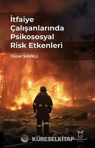 İtfaiye Çalışanlarında Psikososyal Risk Etkenleri