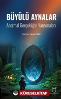 Büyülü Aynalar - Anormal Gerçekliğin Yansımaları