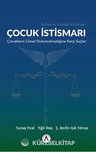Ruhsal ve Hukuki Yönleriyle Çocuk İstismarı