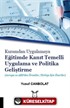 Kuramdan Uygulamaya Eğitimde Kanıt Temelli Uygulama ve Politika Geliştirme