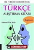 My Turkish Exercise Book - Türkçe Alıştırma Kitabı