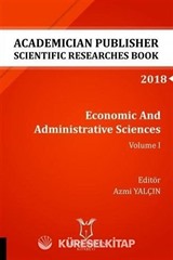 Economic And Administrative Sciences - Volume I (AYBAK 2018 Eylül)