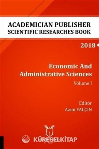 Economic And Administrative Sciences - Volume I (AYBAK 2018 Eylül)