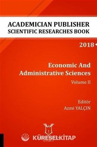 Economic And Administrative Sciences - Volume II (AYBAK 2018 Eylül)
