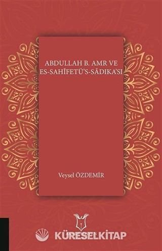 Abdullah B. Amr ve Es - Sahifetü's - Sadıka'sı