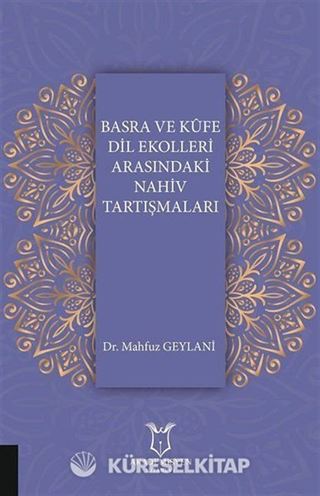 Basra ve Küfe Dil Ekolleri Arasındaki Nahiv Tartışmaları