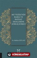 Mu'tezile'nin Basra ve Bağdat Ekollerine Ayrılış Süreci
