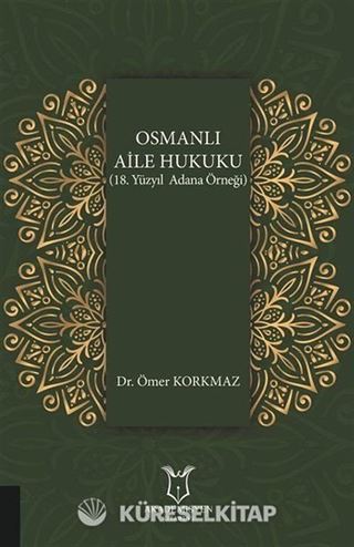 Osmanlı Aile Hukuku (18. Yüzyıl Adana Örneği)