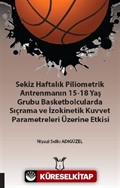 Sekiz Haftalık Pilometrik Antrenmanın 15-18 Yaş Grubu Basketbolcularda Sıçrama ve İzokinetik Kuvvet