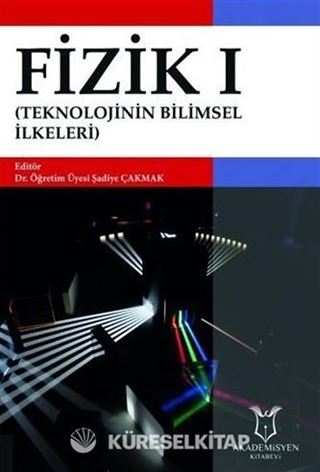 Fizik I (Teknolojinin Bilimsel İlkeleri)
