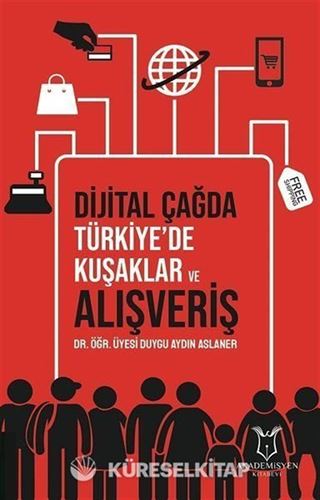 Dijital Çağda Türkiye'de Kuşaklar ve Alışveriş