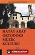 Hatay Arap Ortodoks Müzik Kültürü