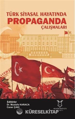 Türk Siyasal Hayatında Propaganda Çalışmaları