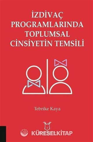 İzdivaç Programlarında Toplumsal Cinsiyetin Temsili