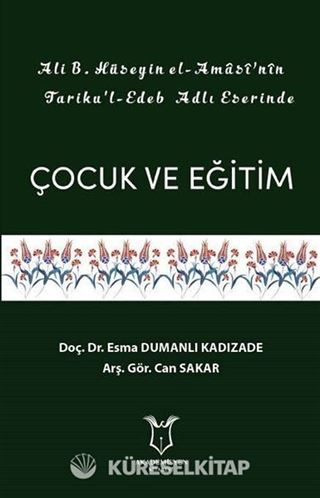 Ali B. Hüseyin El-Amasi'nin Tariku'l-Edeb Adlı Eserinde Çocuk ve Eğitim