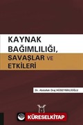 Kaynak Bağımlılığı Savaşlar ve Etkileri