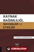 Kaynak Bağımlılığı Savaşlar ve Etkileri