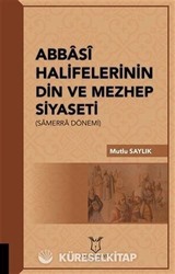 Abbasi Halifelerinin Din ve Mezhep Siyaseti