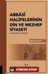 Abbasi Halifelerinin Din ve Mezhep Siyaseti