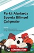 Farklı Alanlarda Sporda Bilimsel Çalışmalar