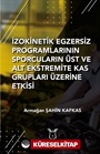 İzokinetik Egzersiz Programlarının Sporcuların Üst ve Alt Ekstremite Kas Grupları Üzerine Etkisi