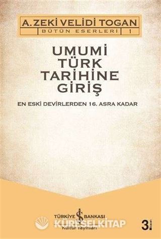Umumi Türk Tarihine Giriş: Haşiyeler ve İzahlar