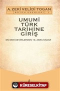 Umumi Türk Tarihine Giriş: En Eski Devirlerden 16. Asra Kadar
