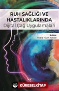 Ruh Sağlığı ve Hastalıklarında Dijital Çağ Uygulamaları