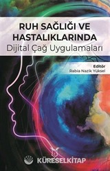 Ruh Sağlığı ve Hastalıklarında Dijital Çağ Uygulamaları