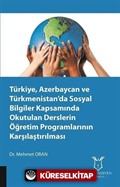 Türkiye, Azerbaycan ve Türkmenistan'da Sosyal Bilgiler Kapsamında Okutulan Derslerin Öğretim Programlarının Karşılaştırılması