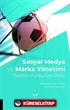 Sosyal Medya ve Marka Yönetimi