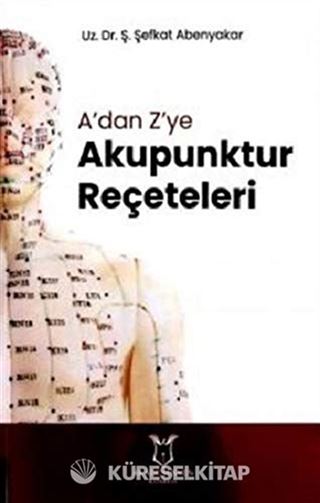 A'dan Z'ye Akupunktur Reçeteleri