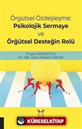 Örgütsel Özdeşleşme: Psikolojik Sermaye ve Örgütsel Desteğin Rolü