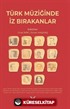 Türk Müziğinde İz Bırakanlar