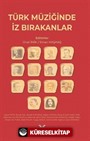Türk Müziğinde İz Bırakanlar