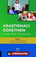 Araştırmacı Öğretmen: Daha İyiye Yolculuk
