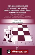 Fitness Merkezleri Standart ve Kalite Belgelendirme Sürecinde Almanya Modeli ve Türkiye'de Uyarlanabilirlik Calışması