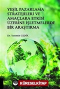 Yeşil Pazarlama Stratejileri ve Amaçlara Etkisi Üzerine İşletmelerde Bir Araştırma
