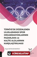 Türkiye'de Düzenlenen Uluslararası Spor Organizasyonlarının Pazarlama ve Kalite Algılarının Karşılaştırılması