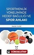 Sportmenlik Yöneliminde Hedef Bağlılığı ve Spor Ahlakı