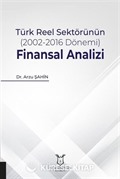 Türk Reel Sektörünün (2002-2016 Dönemi) Finansal Analizi