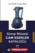 Sinop Müzesi Cam Eserler Kataloğu