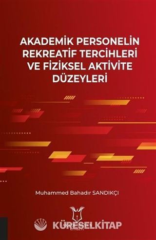 Akademik Personelin Rekreatif Tercihleri ve Fiziksel Aktivite Düzeyleri