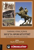 Tarihsel Süreç İçinde Muş'ta Spor Kültürü