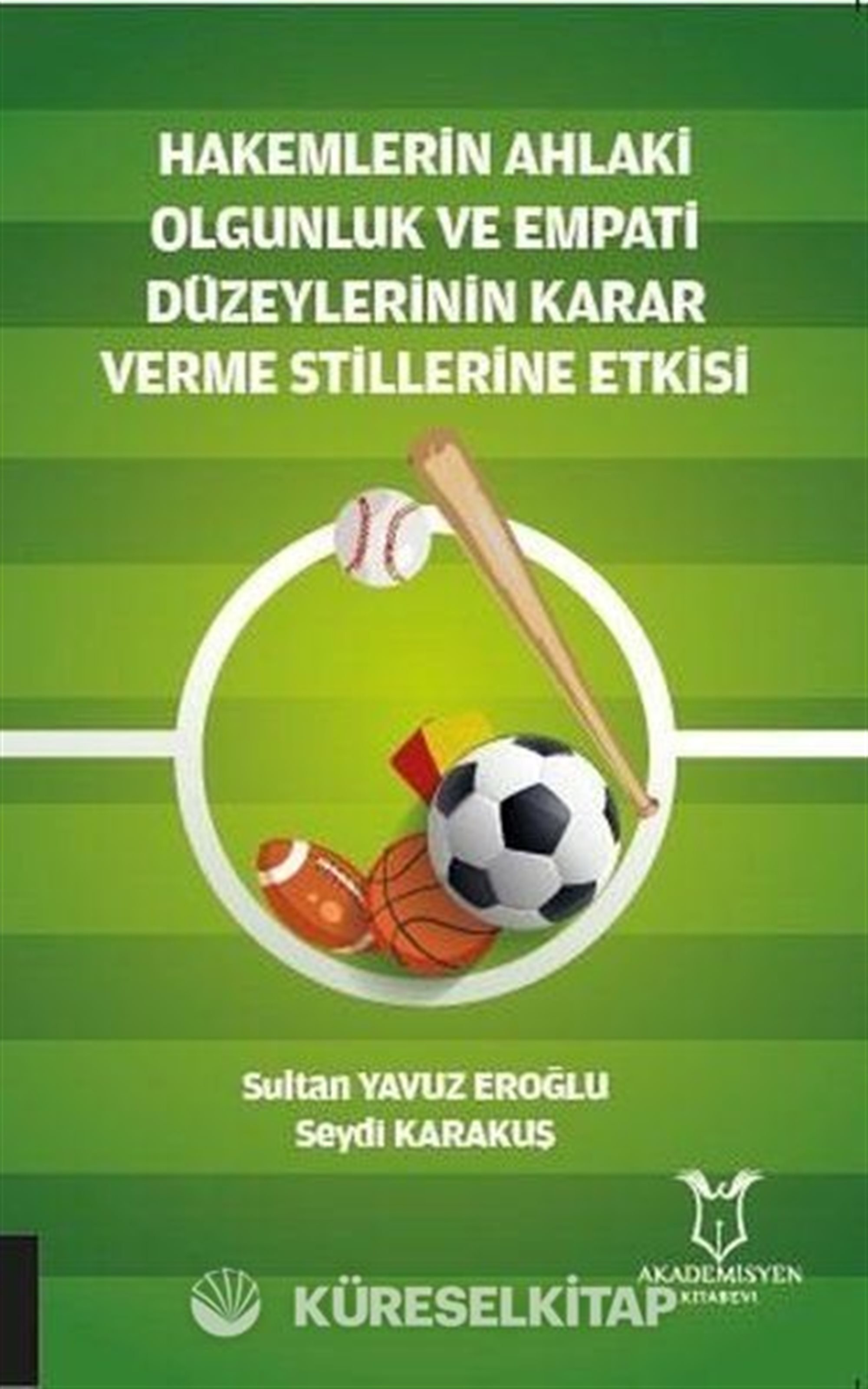 Hakemlerin Ahlaki Olgunluk ve Empati Düzeylerinin Karar Verme Stillerine Etkisi