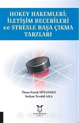 Hokey Hakemleri; İletişim Becerileri ve Stresle Başa Çıkma Tarzları