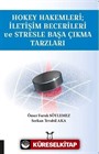 Hokey Hakemleri; İletişim Becerileri ve Stresle Başa Çıkma Tarzları