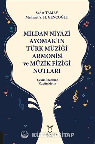 Mildan Niyazi Ayomak'ın Türk Müziği Armonisi ve Müzik Fiziği Notları