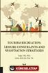 Tourism Recreation: Leisure Constraints and Negotiation Strategies