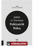 Şiddet ve Travmaya Psikiyatrik Bakış